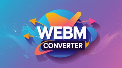 What Is a WebM Converter? When and Why You Need It