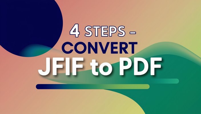 4 Simple Steps to Convert JFIF to PDF for Document Compatibility